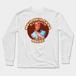 barbie movie 2023 mojo dojo casa house kendom Long Sleeve T-Shirt